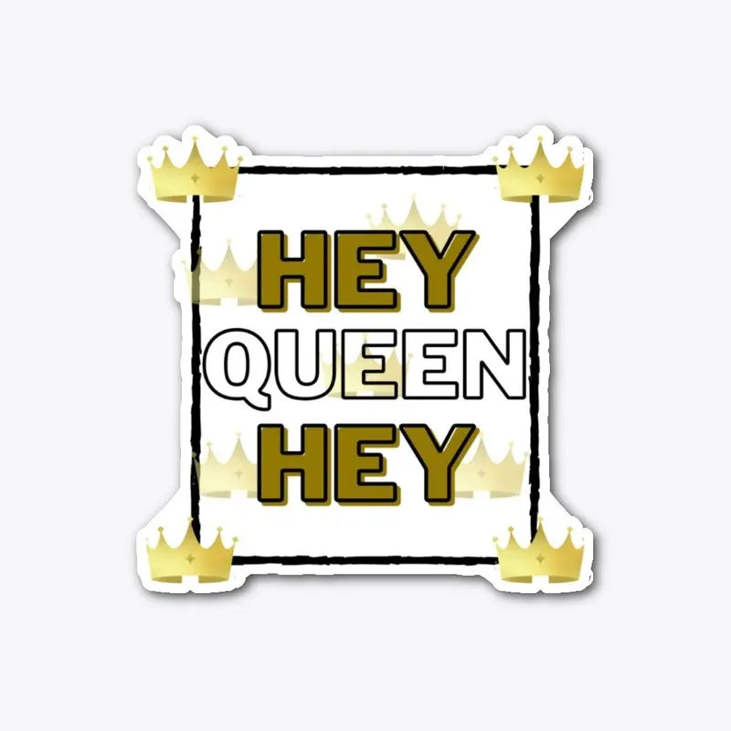 Hey Queen Hey