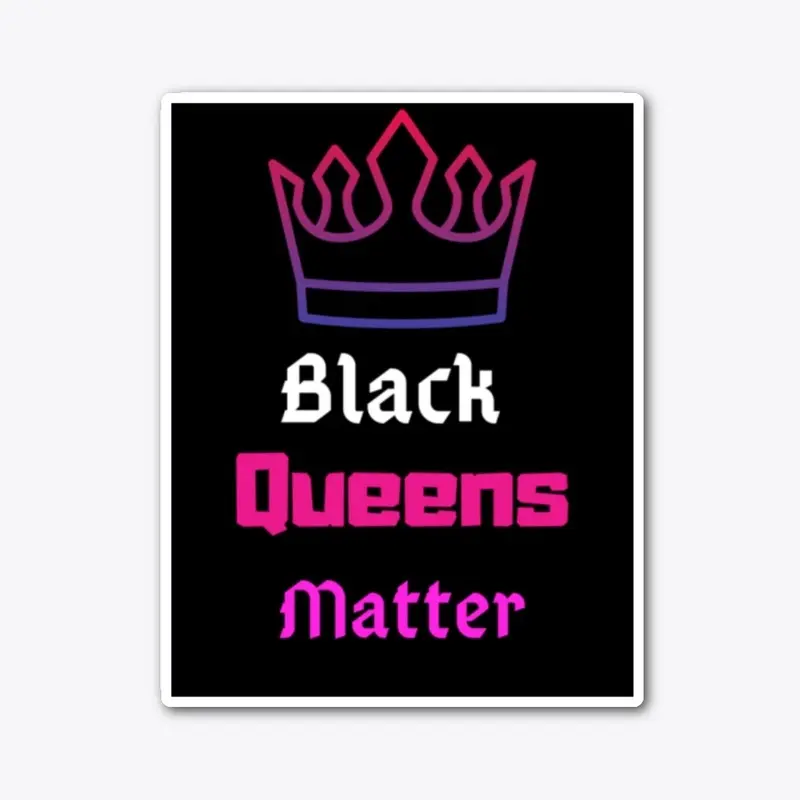 Black Queens Matter