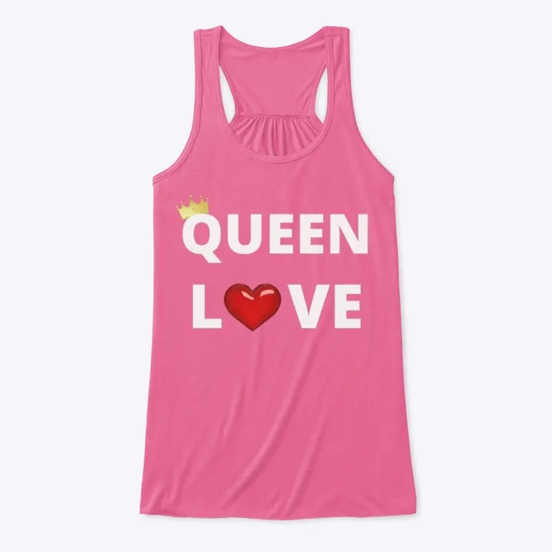 Queen Love (in white letters )